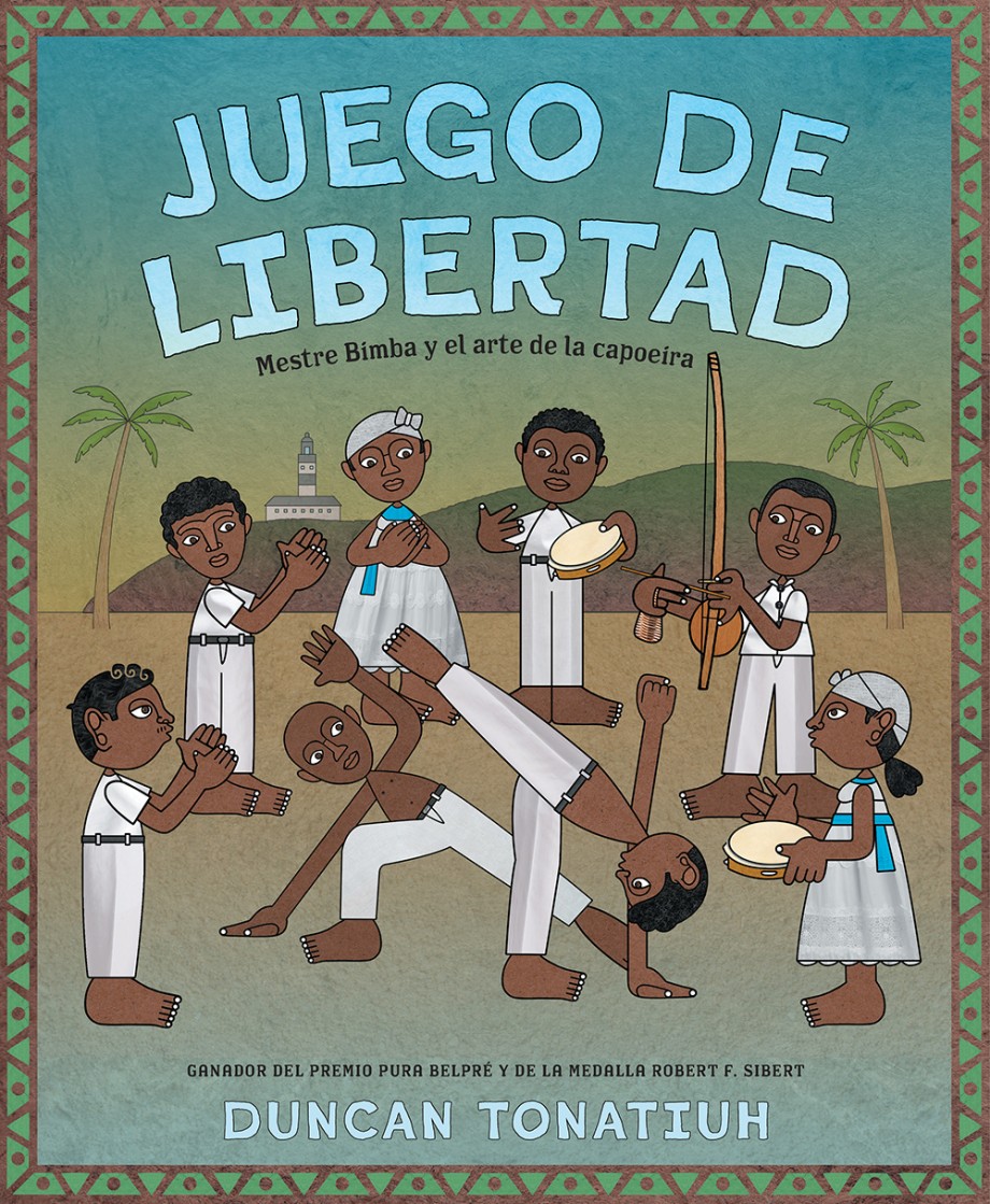 Juego de libertad Mestre Bimba y el arte de la capoeira (Game of Freedom Spanish Edition)