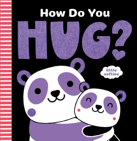 Cover image for How Do You Hug? (A Little Softies Board Book) 