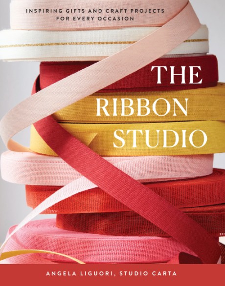 Cover image for Ribbon Studio Inspiring Gifts and Craft Projects for Every Occasion