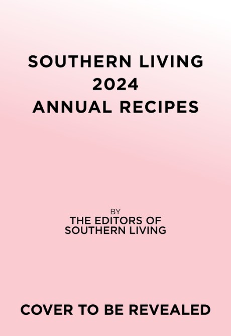 Cover image for Southern Living 2024 Annual Recipes 