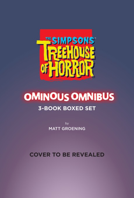 Cover image for Simpsons Treehouse of Horror Ominous Omnibus 3-Book Boxed Set The Complete Collector's Edition