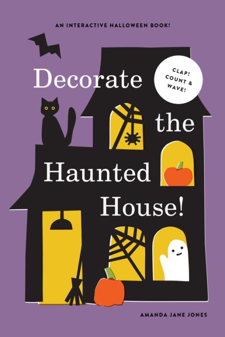 Cover image for Decorate the Haunted House An Interactive Halloween Picture Book