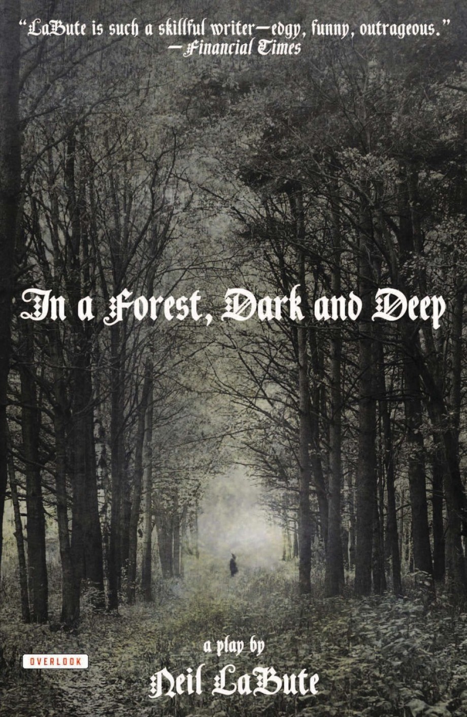In a Forest, Dark and Deep A Play