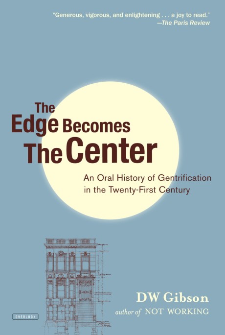 Cover image for Edge Becomes the Center An Oral History of Gentrification in the 21st Century