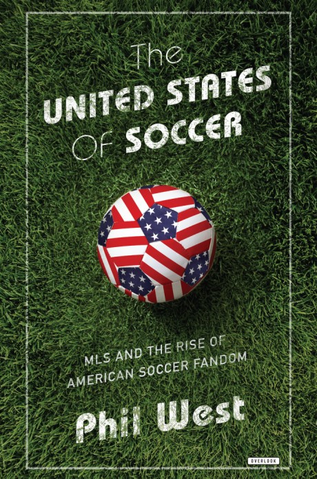 Cover image for United States of Soccer MLS and the Rise of American Soccer Fandom