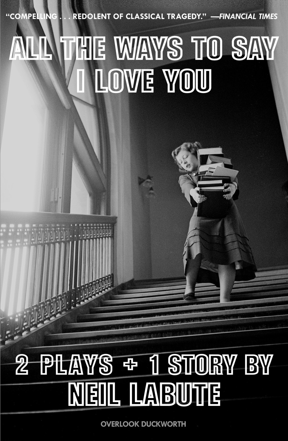 All The Ways to Say I Love You Two Plays and One Short Story: Off-Broadway Edition