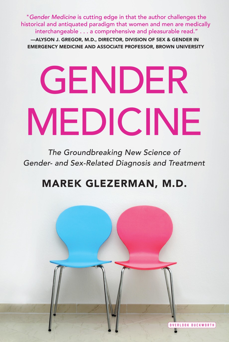 Gender Medicine The Groundbreaking New Science of Gender- and Sex-Related Diagnosis and Treatment