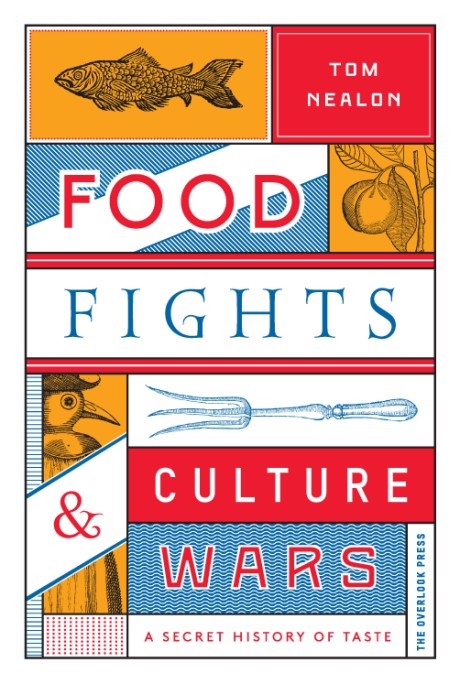Cover image for Food Fights & Culture Wars A Secret History of Taste