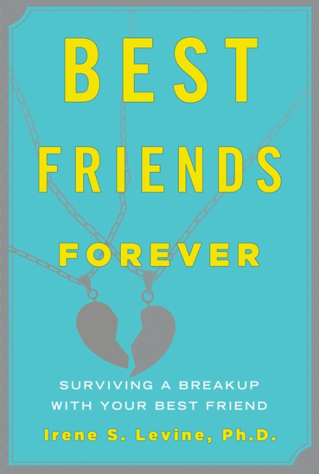 Cover image for Best Friends Forever Surviving a Breakup with Your Best Friend