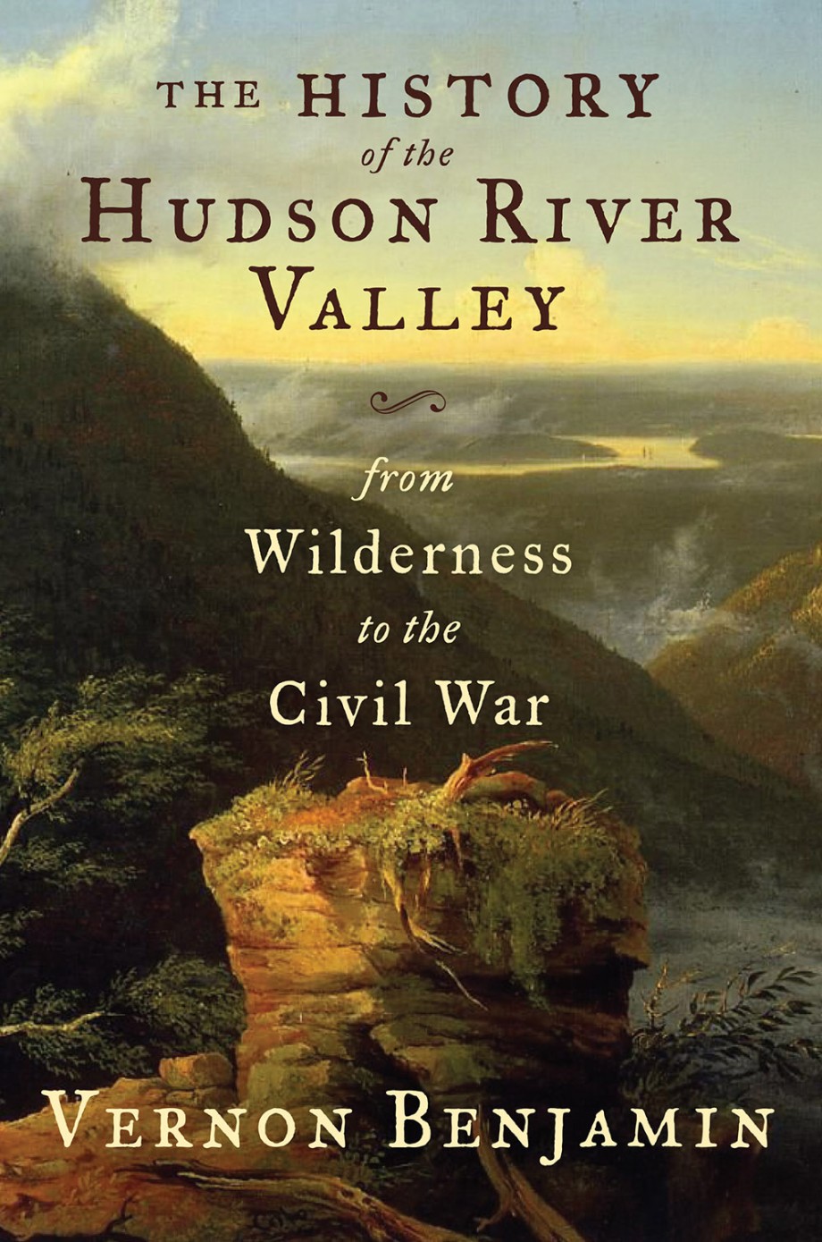 History of the Hudson River Valley From Wilderness to the Civil War