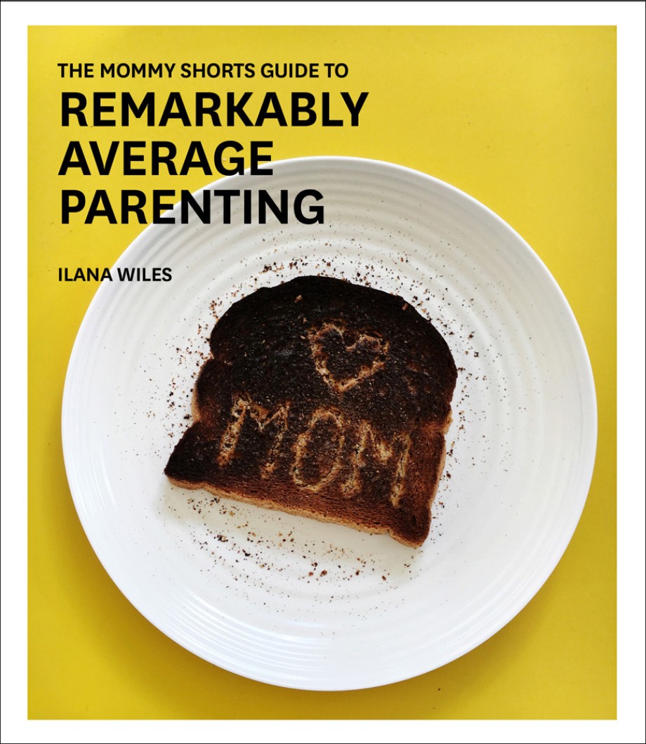 Cover for Mommy Shorts Guide to Remarkably Average Parenting