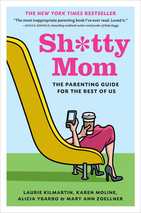 Cover image for Sh*tty Mom The Parenting Guide for the Rest of Us