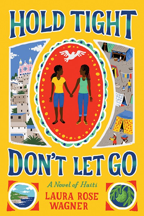 Cover image for Hold Tight, Don't Let Go A Novel of Haiti