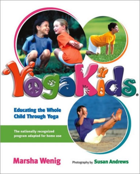 Cover image for YogaKids Educating The Whole Child Through Yoga