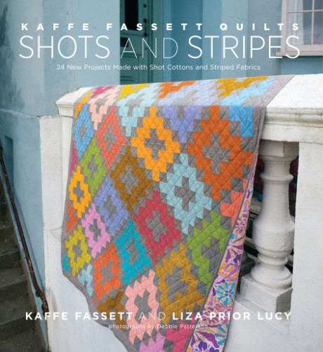 Cover image for Kaffe Fassett Quilts Shots and Stripes 24 New Projects Made with Shot Cottons and Striped Fabrics