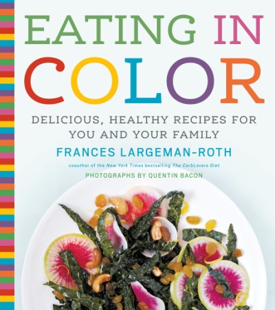 Eating in Color Delicious, Healthy Recipes for You and Your Family