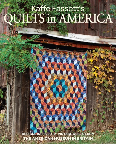 Kaffe Fassett's Quilts in America Designs Inspired by Vintage Quilts from the American Museum in Britain