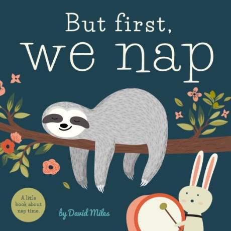 Cover image for But First, We Nap A Little Book About Nap Time