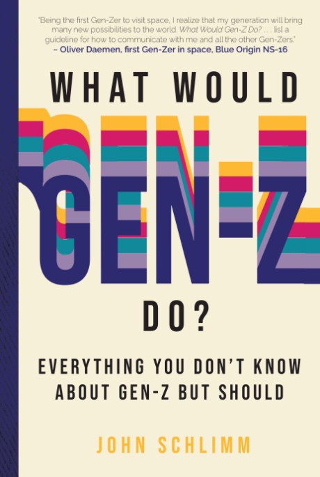Cover image for What Would Gen-Z Do? Everything You Don't Know About Gen-Z but Should