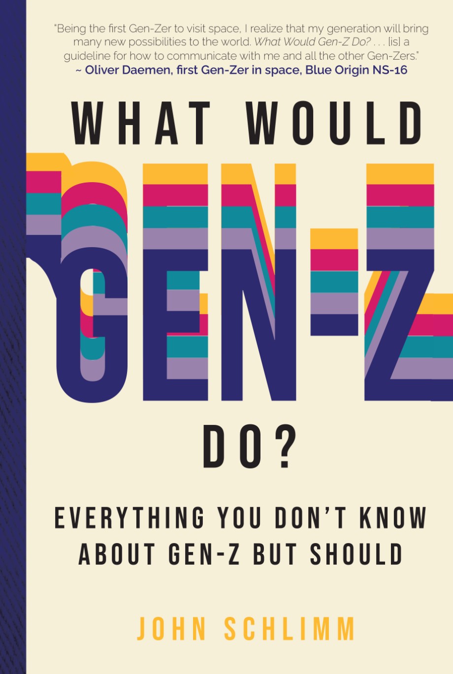 What Would Gen-Z Do? Everything You Don't Know About Gen-Z but Should