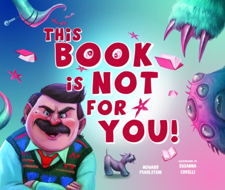 Cover image for This Book Is Not for You A Picture Book Without Any Ninjas, Zombies, or Aliens