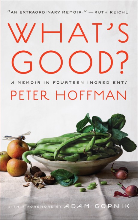 Cover image for What's Good? A Memoir in Fourteen Ingredients