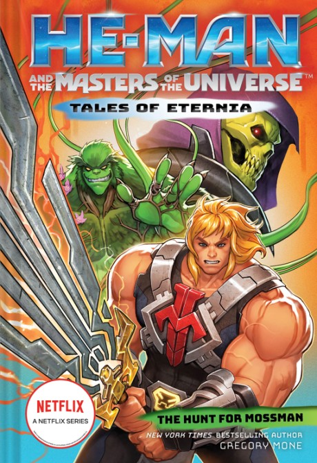 Cover image for He-Man and the Masters of the Universe: The Hunt for Moss Man (Tales of Eternia Book 1) 