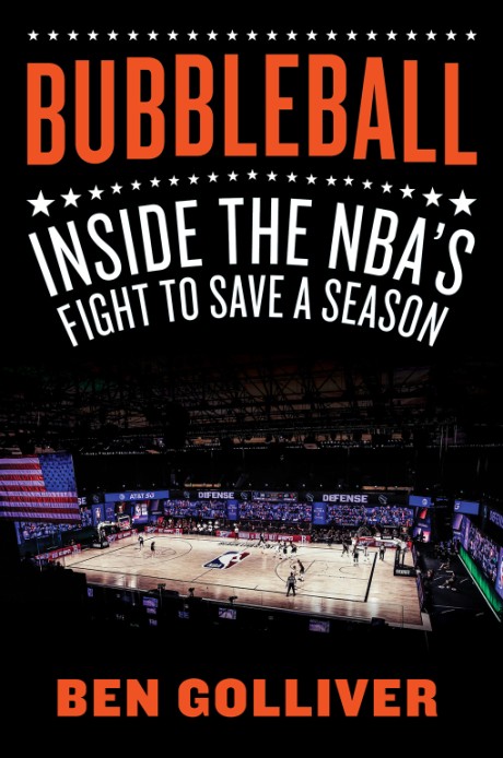 Cover image for Bubbleball Inside the NBA's Fight to Save a Season