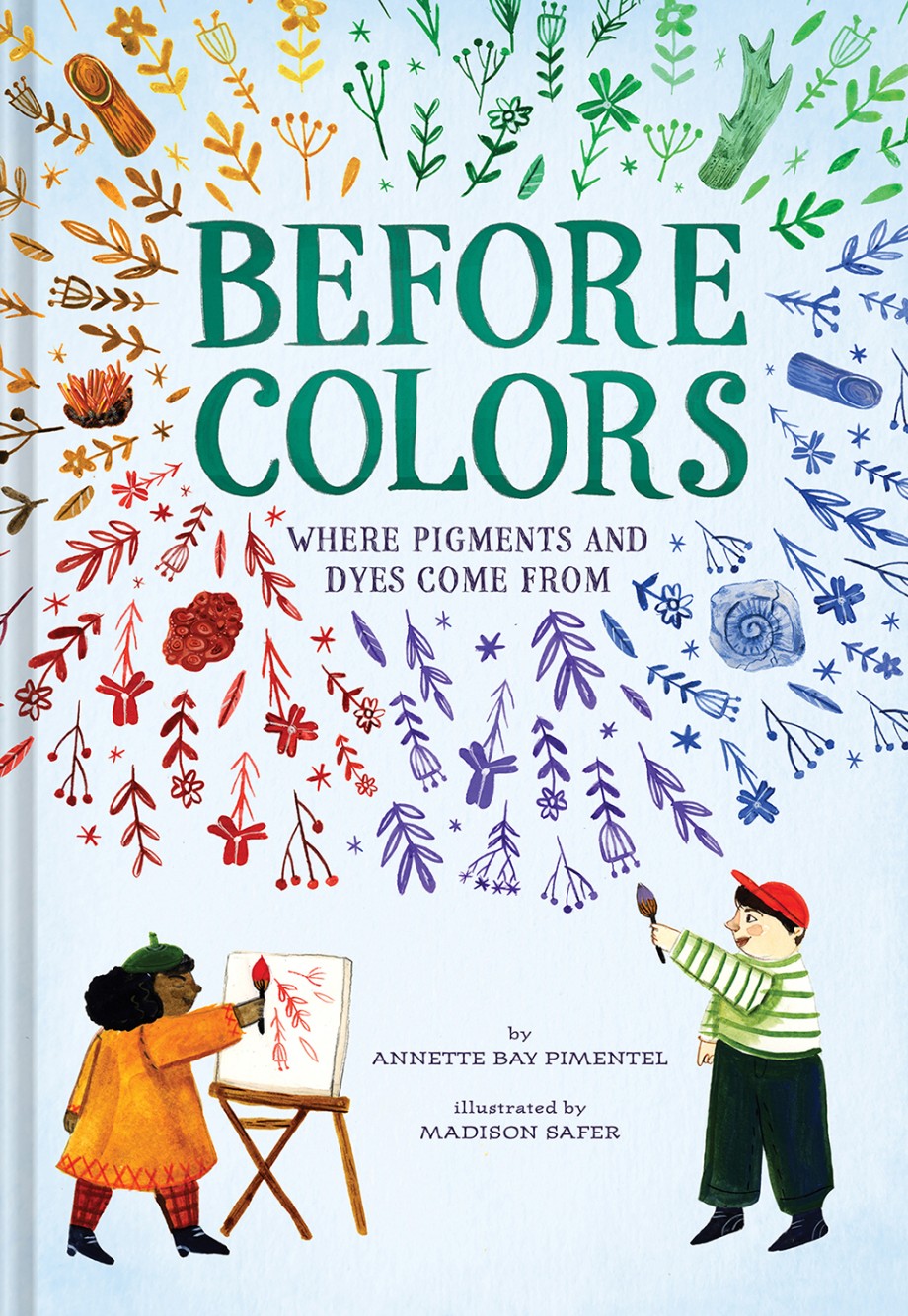 Cover for Before Colors Where Pigments and Dyes Come From
