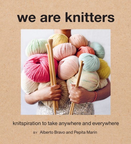 Cover image for We Are Knitters Knitspiration to Take Anywhere and Everywhere