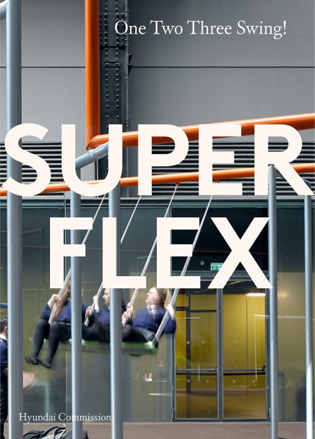 Cover image for SUPERFLEX: ONE TWO THREE SWING The Hyundai Commission