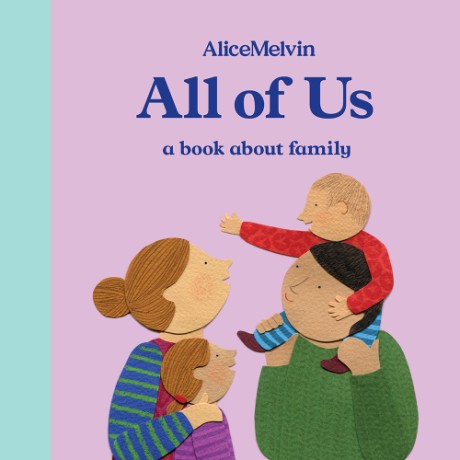 Cover image for World of Alice Melvin: All of Us A Book About Family