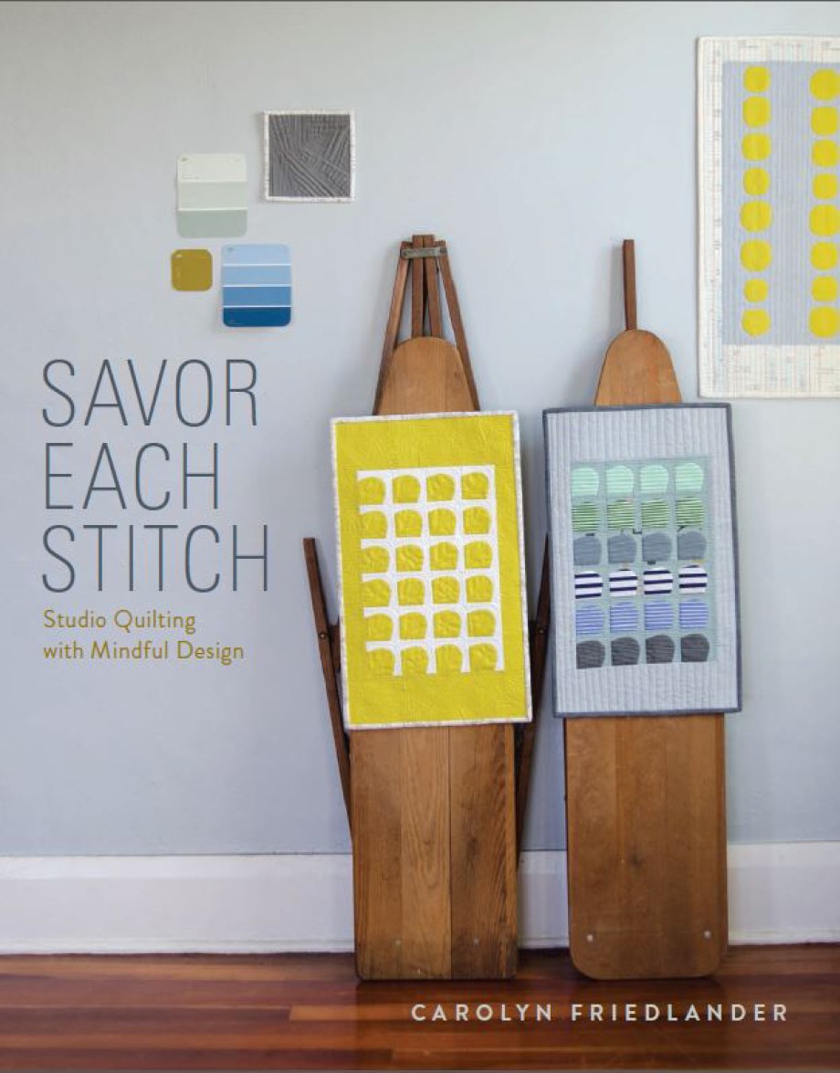 Cover for Savor Each Stitch Studio Quilting with Mindful Design