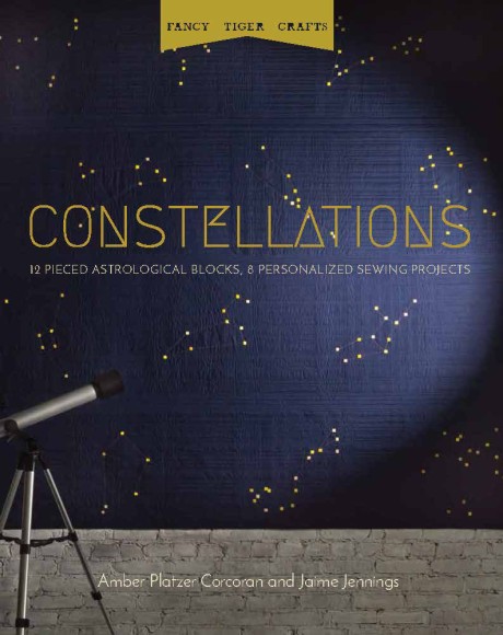 Constellations 12 Pieced Astrological Blocks, 8 Personalized Sewing Projects