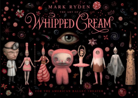 Cover image for Art of Mark Ryden’s Whipped Cream For the American Ballet Theatre