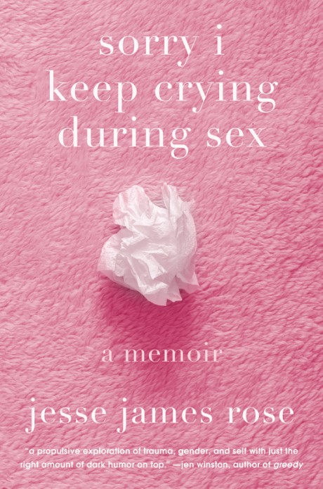 Cover image for sorry i keep crying during sex a memoir