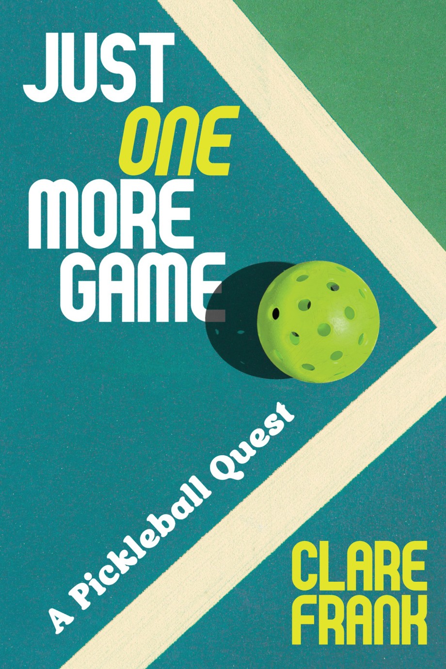 Just One More Game A Pickleball Quest