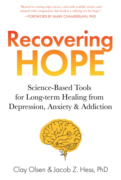 Cover image for Recovering Hope Science-Based Tools for Long-Term Healing from Depression, Anxiety, and Addiction