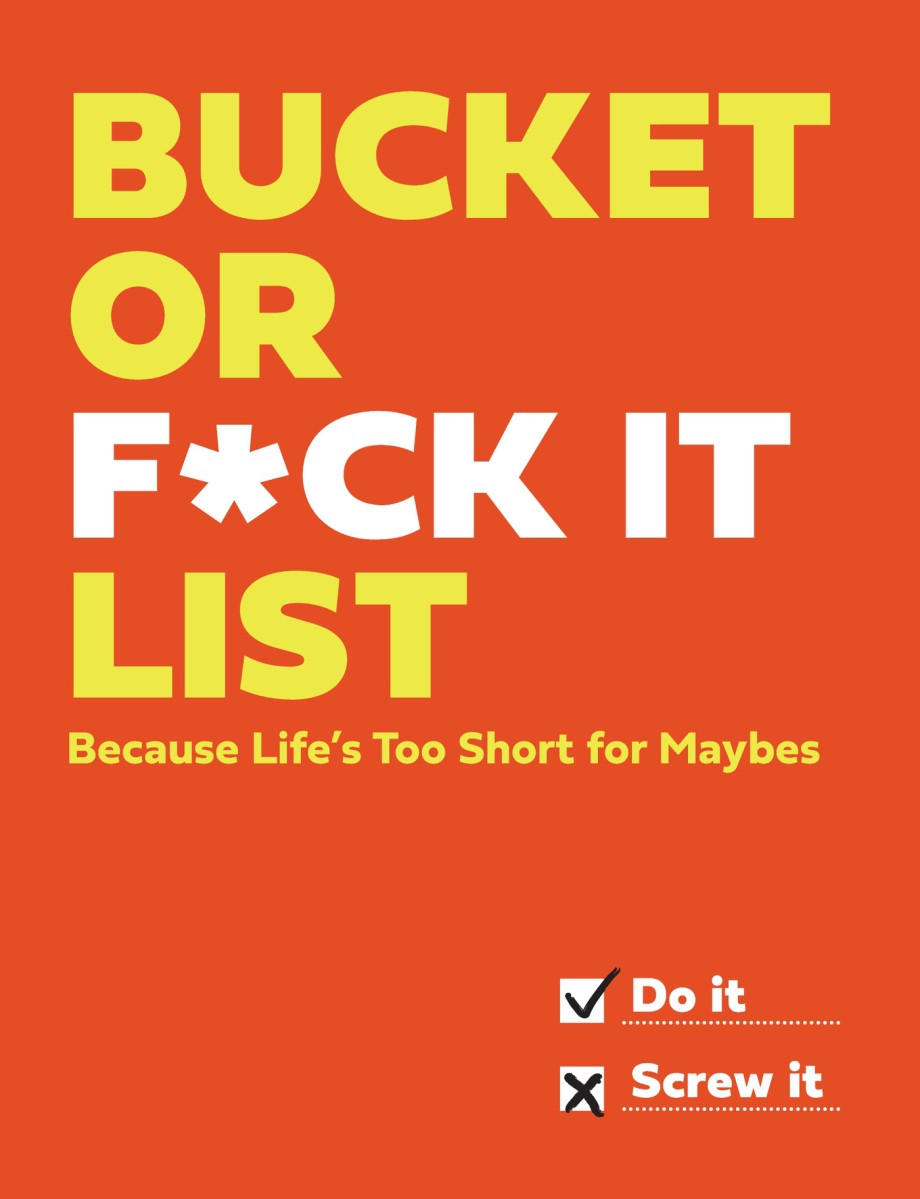 Bucket or F*ck It A Guided Journal for Cutting Through the Crap