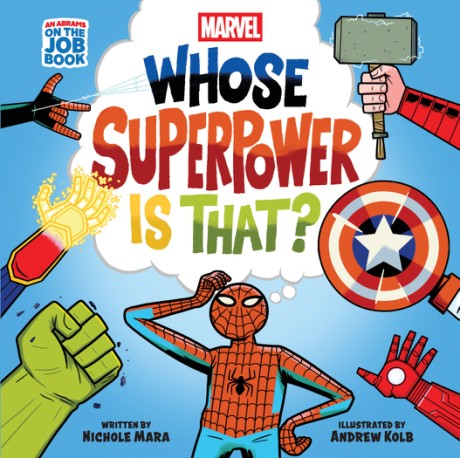 Cover image for Marvel: Whose Superpower Is That? (An Abrams On the Job Book) A Board Book
