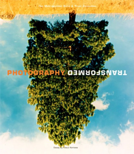 Cover image for Photography Transformed The Metropolitan Bank and Trust Collection