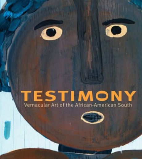 Cover image for Testimony Vernacular Art of the African-American South