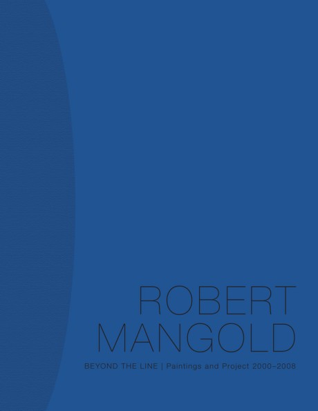 Cover image for Robert Mangold Beyond the Line: Paintings and Project  2000-2008