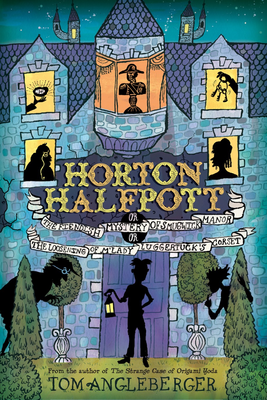 Horton Halfpott Or, The Fiendish Mystery of Smugwick Manor; or, The Loosening of M'Lady Luggertuck's Corset
