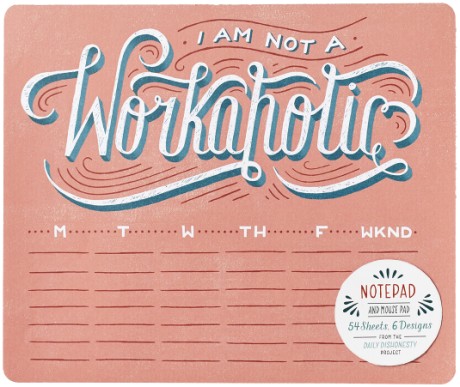 Daily Dishonesty: I Am Not a Workaholic (Notepad and Mouse Pad) 54 Sheets, 6 Designs