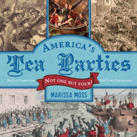 Cover image for America's Tea Parties Not One but Four! Boston, Charleston, New York, Philadelphia