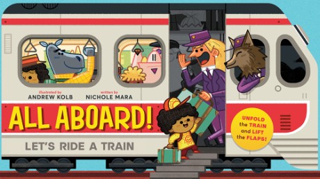 Cover image for All Aboard! (An Abrams Extend-a-Book) Let's Ride A Train
