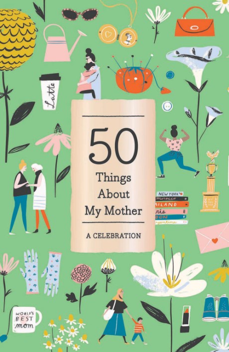 Cover image for 50 Things About My Mother (Fill-in Gift Book) A Celebration