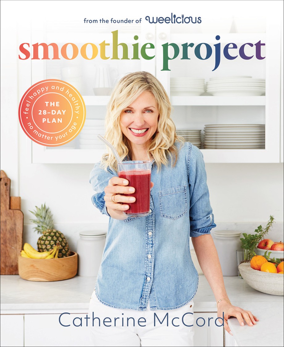 Smoothie Project The 28-Day Plan to Feel Happy and Healthy No Matter Your Age