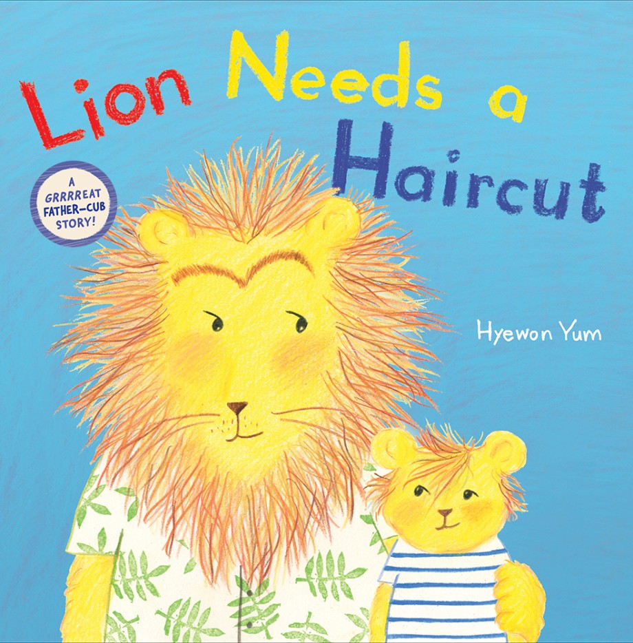 Lion Needs a Haircut A Picture Book
